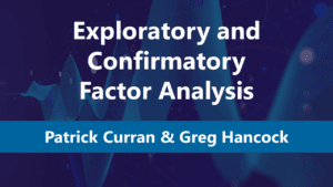 Exploratory and Confirmatory Factor Analysis