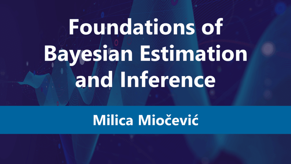 Foundations of Bayesian Estimation and Inference
