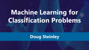 Machine Learning for Classification Problems